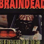 Braindead Sound Machine/Give Me Something Hard